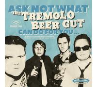 Ask Not What the Tremolo Beer Gut Can Do for You