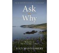 Ask Not Why: Can one child fulfil the dreams of a lost generation? (The Corncrakes of Skye) - [Version Originale] Inconnu (Auteur)