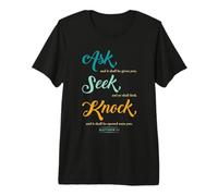 Ask... Seek... Knock... Matthew 7:7 Christian Bible Promise T-Shirt Haut de Gamme