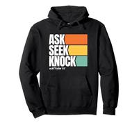 Ask Seek Knock Matthew 7:7 Christian Faith Design Sweat à Capuche