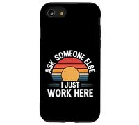 Ask Someone Else I Just Work Here Sarcasme des employés - Coque pour iPhone SE (2020) / 7/8