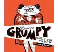 Ask Someone Grumpy To Read You This Book