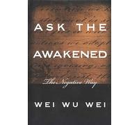 Ask the Awakened: The Negative Way