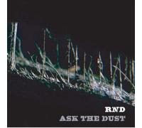 Rnd - Ask The Dust [Import]