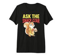 Ask The Snack Citation Humour Citation Time Squirrel Lover Funny T-Shirt Haut de Gamme