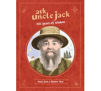 Ask Uncle Jack: 100 Years Of Wisdom
