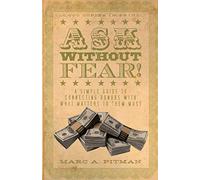 Ask Without Fear!: A simple guide to connecting donors with what matters to them most