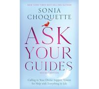 Ask Your Guides: Calling in Your Divine Support System for Help With Everything in Life