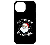 Ask Your Mom If I'm Real Funny Santa Christmas Lover Coque pour iPhone 16 Pro Max