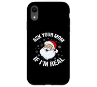 Ask Your Mom If I'm Real Funny Santa Christmas Lover Coque pour iPhone XR