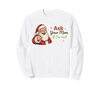 Ask Your Mom If I'm Real Santa Humor Christmas Holiday Sweatshirt
