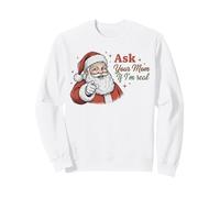Ask Your Mom If I'm Real Santa Humor Christmas Holiday Sweatshirt