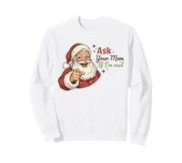 Ask Your Mom If I'm Real Santa Humor Christmas Holiday Sweatshirt