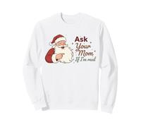 Ask Your Mom If I'm Real Santa Humor Christmas Holiday Sweatshirt
