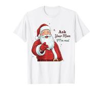 Ask Your Mom If I'm Real Santa Humor Christmas Holiday T-Shirt