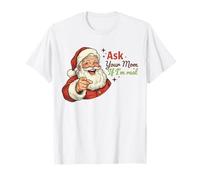 Ask Your Mom If I'm Real Santa Humor Christmas Holiday T-Shirt