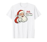 Ask Your Mom If I'm Real Santa Humor Christmas Holiday T-Shirt