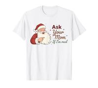 Ask Your Mom If I'm Real Santa Humor Christmas Holiday T-Shirt