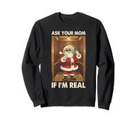Ask Your Mom If I'm Real Sarcastic Santa Humour Christmas Sweatshirt