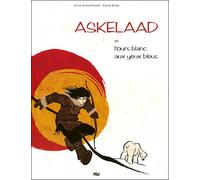 Askelaad et l ours blanc aux yeux bleus - ARCHAMBAULT ANNE/XAVIER BESSE - Reunion Des Musees Nationaux - broché - Contes et légendes jeunesse