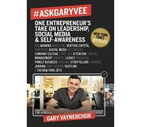 #AskGaryVee: One Entrepreneur's Take on Leadership, Social Media, and Self-Awareness