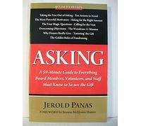 Asking: A 59-minute Guide to Everything Board Members, Volunteers, and Staff Must Know to Secure the Gift