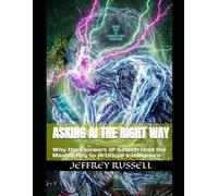 ASKING AI THE RIGHT WAY: Why the Pioneers of Search Hold the Master Key to Artificial Intelligence