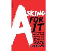 Asking for It by Kate Harding Kate Harding, (Auteur)