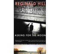 Asking for the Moon Reginald Hill (Auteur)