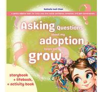 Asking Questions about My Adoption Helps Me Grow: A gentle adoption book for little ones that builds confidence, connection, and open conversations.