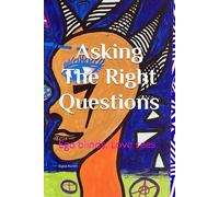 Asking The Right Questions: Ego blinds. Love sees.