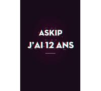 Askip J'ai 12 ans: Carnet de notes et dessin | Livre anniversaire 12 ans | Cadeau anniversaire fille et garçon | Agenda, Journal d'enfant | Livret 100 ... et lignées | Cahier d'écriture enfant |