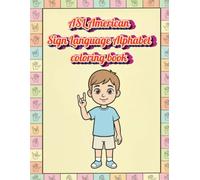 ASL American Sign Language Alphabet coloring book: Sign and Color A Happy and ASL a happy and asl learning book