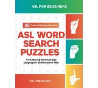 ASL Book for Beginners: 85 Fun and Comprehensive ASL Word Search Puzzles for Learning American Sign Language in an Interactive Way: American Sign Language Game, ASL Lessons Books for Kids and Adults