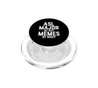 ASL Major by Day Memes by Night Sourd American Sign Language PopSockets PopGrip pour MagSafe