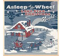 ASLEEP AT THE WHEEL - Lone Star Christmas Night