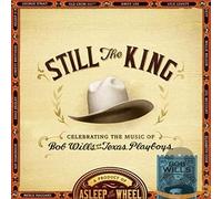 Still The King: Celebrating The Music Of Bob Wills