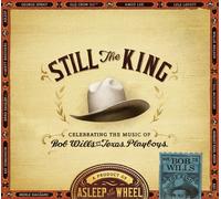 Asleep at the Wheel – Still the King : Celebrating the Music of Bob Wills – CD
