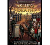 Aslur’s Death: The Benny Carlson story