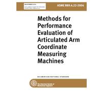 ASME B89.4.22-2004: Methods for Performance Evaluation of Articulated Arm Coordinate Measuring Machines