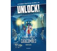 Asmodee - UNLOCK! Les Escape Geeks Tome 1: Échappe-toi des Catacombes - Roman à Enigmes pour Enfants dès 10 ans - Livre Jeu Escape Game - Adapté du Jeu de Société Unlock - Version Française - Rageot