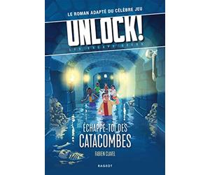 Asmodee - UNLOCK! Les Escape Geeks Tome 1: Échappe-toi des Catacombes - Roman à Enigmes pour Enfants dès 10 ans - Livre Jeu Escape Game - Adapté du Jeu de Société Unlock - Version Française - Rageot