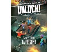 Asmodee - Unlock! Les Escape Geeks Tome 6 : Échappe-toi de la Prison - Roman à Enigmes pour Enfants dès 8 Ans - Livre Jeu Escape Game - Adapté du Jeu de Société Unlock- Version Française - Rageot