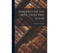 Asmodeus Or The Devil Upon Two Sticks
