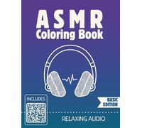 ASMR Coloring Book: Basic Edition | Relaxing Stress Relief and Mindfulness Drawing Experience for Adults | The Original ASMR Coloring Experience: ... relaxation, and ASMR sound immersion