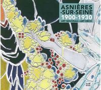 Asnieres sur Seine 1900-1930 Art Nouveau-Art Déco - Milena Charbit - Archives D'architecture Moderne - relié - Beau livre