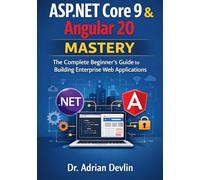 ASP.NET Core 9 & Angular 20 Mastery: The Complete Beginner’s Guide to Building Enterprise Web Applications