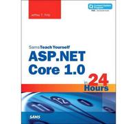 Asp.Net Core In 24 Hours, Sams Teach Yourself