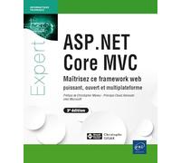 ASP.NET Core MVC - Maîtrisez ce framework web puissant, ouvert et multiplateforme (3e édition)