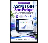 ASP.NET Core Sans Panique: Créer sa première application web en C# avec Razor, MVC et Entity Framework Core